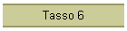 Tasso 6